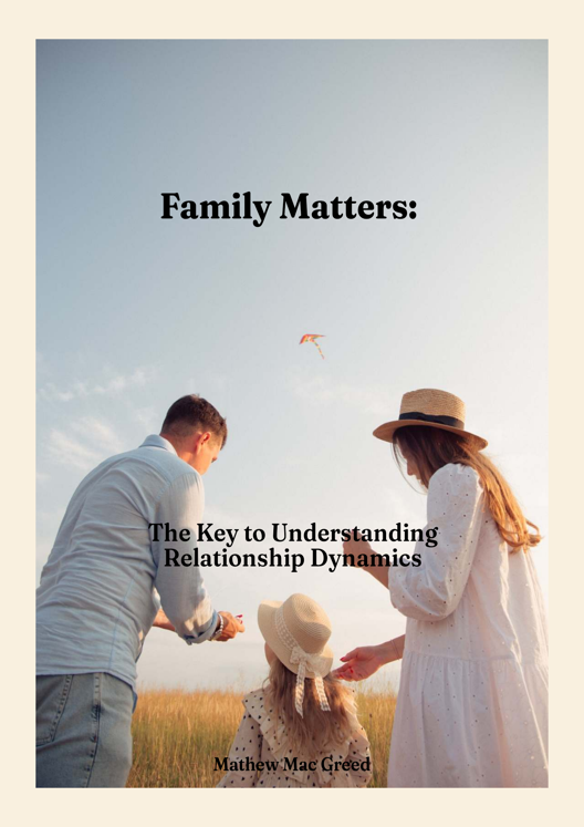 Family Matters The Key To Understanding Relationship Dynamics